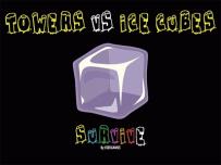 Towers vs Ice Cubes