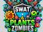 SWAT Plants vs Zombies