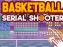 Basketball serial shooter