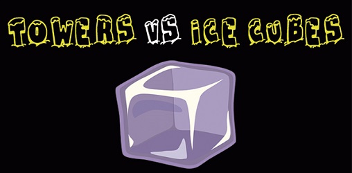 Towers vs Ice Cubes